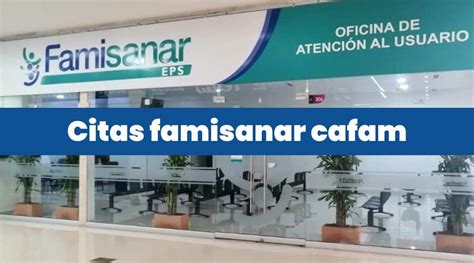 pagina de cafam para sacar citas|Sacar Citas Cafam Famisanar: En línea y Teléfono